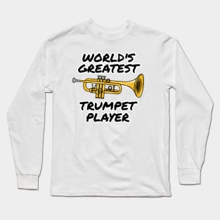 World's Greatest Trumpet Player Trumpeter Brass Musician Funny Long Sleeve T-Shirt
